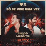 Hugo e Guilherme apresentam o DVD “Só Se Vive Uma Vez” e celebram nova fase da carreira